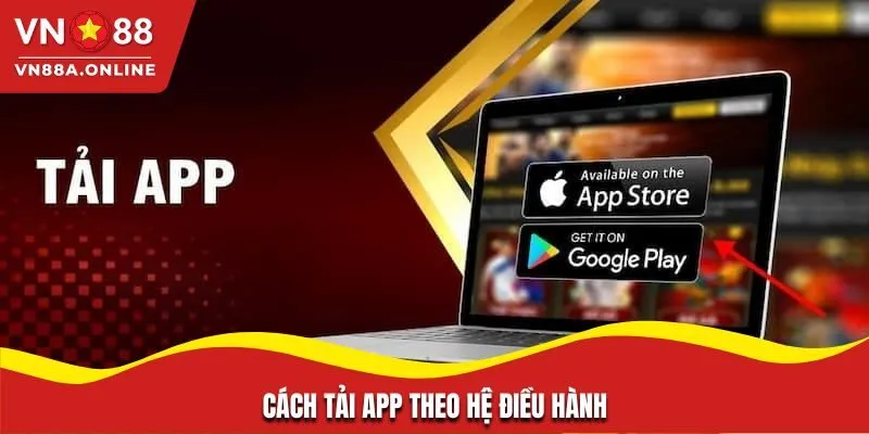 Cách tải app theo hệ điều hành