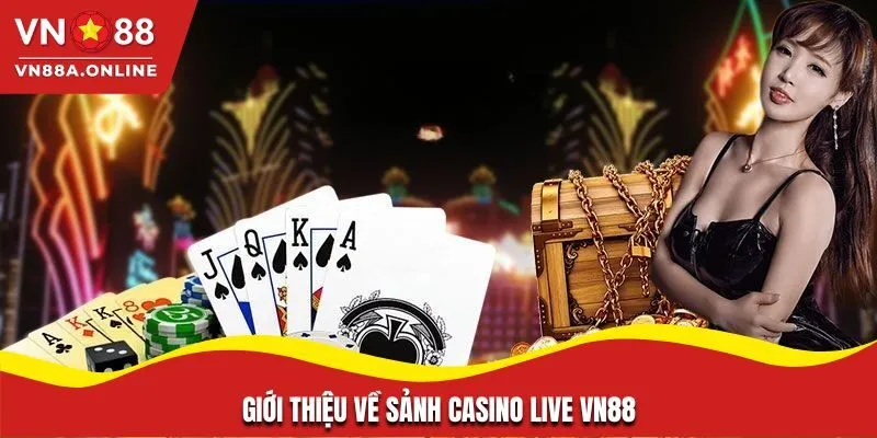 Giới thiệu về sảnh Casino live VN88