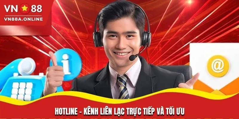 Hotline - Kênh liên lạc trực tiếp và tối ưu